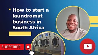 Starting a Laundromat Business in South Africa for Beginners [upl. by Libyc747]