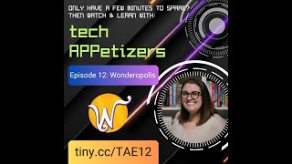 Tech APPetizers 12 Wonderopolis [upl. by Arrak]