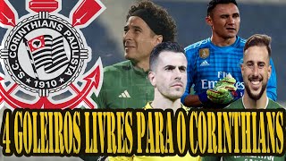 4 GOLEIROS LIVRES PARA ASSUMIR A META DO CORINTHIANS [upl. by Emelin284]