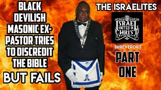 The IsraelitesBlack Devilish Masonic ExPastor TRIES To The Discredit The Bible But FAILS Part One [upl. by Maribelle]