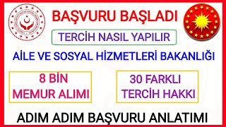 8 BİN MEMUR ALIMI BAŞVURU BAŞLADI✅30 TERCİH HAKKI AİLE SOSYAL BAKANLIĞI BAŞVURU NASIL YAPILIR DETAY✅ [upl. by Einahpts]