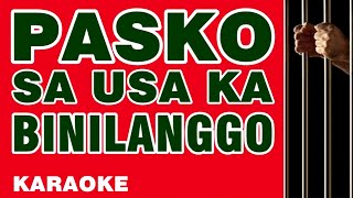 PASKO SA USA KA BINILANGGO  Visayan Christmas Song KARAOKE [upl. by Folsom305]