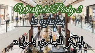 Westfield parly 2 Centre comercial  le 031124 جولة بالمركزالتجاري بارلي2 [upl. by Franky]