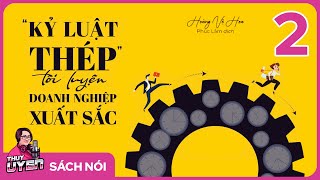 Sách nói Kỷ Luật Thép Tôi Luyện Doanh Nghiệp Xuất Sắc  Phần 2  Thùy Uyên [upl. by Yelyah179]