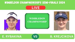 E RYBAKINA vs B KREJCIKOVA  WIMBLEDON CHAMPIONSHIPS SEMI FINALPLAYBYPLAYLIVESTREAMTENNISTALK [upl. by Aissyla]