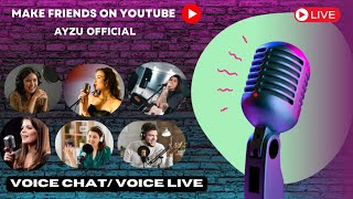 Voice Live Chat On Youtube  Making Friends And Having Fun  Episode 30  Ayzu Official [upl. by Birdt]