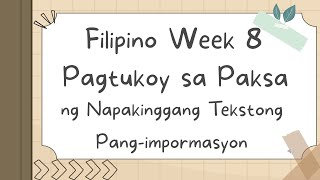 Q4 Filipino Week 8 Pagtukoy sa Paksa ng Napakinggang Tekstong Pangimpormasyon [upl. by Ttoille6]