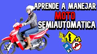 APRENDE A MANEJAR MOTO SEMIAUTOMATICA FACIL Y RAPIDO [upl. by Naneek325]