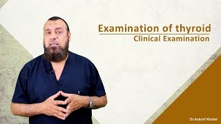 Examination of thyroid  Clinical examination  Prof Ashraf Khater [upl. by Nilam]