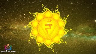 Solar Plexus Chakra Healing Music  Super Powerful Self Confidence  Chakra Meditation Music [upl. by Mehelhteb]