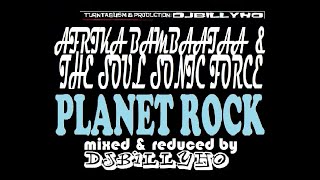 Afrika Bambaataa amp Soul Sonic Force  Planet Rock DJBILLYHO Remix [upl. by Siriso]