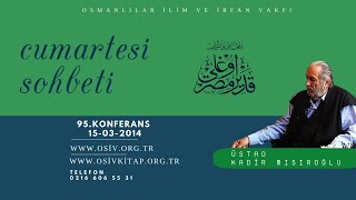 CS95  Üstad Kadir Mısıroğlu  Aktüel Meseleler  Cumartesi Sohbetleri [upl. by Hildie]