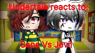 Undertale reacts to Sans Vs Jevil [upl. by Nevur]