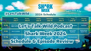 Discovery Shark Week 2024 Full Show Schedule amp Episode Review  Lets Talk Wild Podcast  John Cena [upl. by Sulakcin]