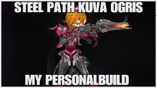 Warframe Kuva Ogris Steel Path Build [upl. by Nitnert139]