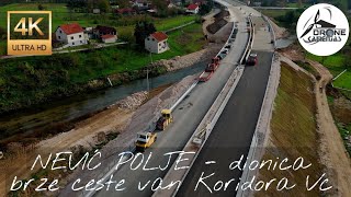 NEVIĆ POLJE  DIONICA BRZE CESTE VAN KORIDORA Vc dronephotography dronekamenjas 4K [upl. by Yole]