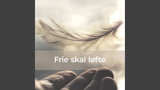 Frie skal løfte [upl. by Pinchas]