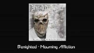 Benighted  Mourning Affliction [upl. by Coraline]