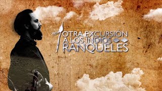 OTRA EXCURSIÓN A LOS INDIOS RANQUELES  Capítulo 5 [upl. by Elbring926]