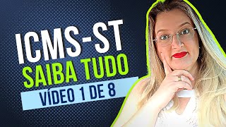 O QUE É ST E QUAL A BASE LEGAL  Vídeo 1 Entenda tudo sobre o ICMS ST [upl. by Yroger]