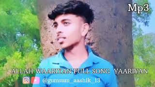 ALLAH WAARIYAN FULL SONG AUDIO  YAARIYAN  DIVYA KHOSLA KUMAR  HIMANSH KOHLI ❤️‍🩹🫀 [upl. by Fiden]