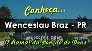 Conhecendo Wenceslau Braz  PR [upl. by Eelahs297]