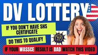 DV LOTTERY 2025  IF U DONT HAVE SHS CERTIFICATE THEN DO THIS TO QUALIFY [upl. by Oirevlis260]