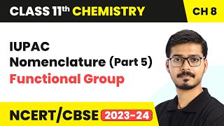 IUPAC Nomenclature  Functional Group Part 5  Organic Chemistry  Class 11 Chemistry Chapter 8 [upl. by Gloriane7]