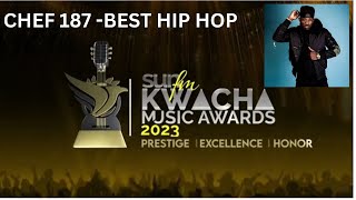 Chef 187 Best Hip Hop Award Kwacha Music Awards 2023 [upl. by Dolhenty333]