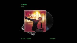 Usher  UTurn Slightly Slowed [upl. by Eirrol]