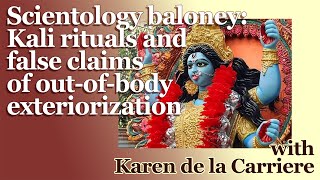 Scientology baloney Kali rituals and false claims of outofbody exteriorization [upl. by Mandler]