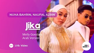 NUHA BAHRIN NAUFAL AZRIN  JIKA quotversi arabquot Melly Goeslaw Lirik Video [upl. by Ader]