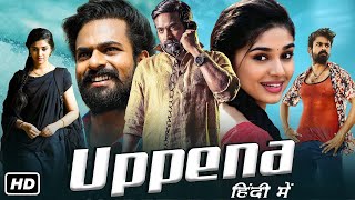 Uppena Full Movie Hindi  Panja Vaishnav Tej  Krithi Shetty  Vijay Sethupathi Facts amp Review [upl. by Roderick]