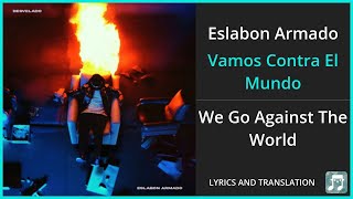 Eslabon Armado  Vamos Contra El Mundo Lyrics English Translation  Spanish and English Dual Lyrics [upl. by Olly]