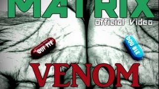 Venom  Matrix Official Video [upl. by Ainuj]