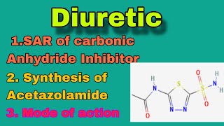 Diuretic  synthesis of Acetazolamide  SAR of carbonic anhydrase inhibitors  unit 2  medichem 2 [upl. by Earezed]