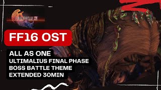 All as One Ultima Final Phase Boss Battle Theme  FF 16 OST Extended 4K HD 30 Minutes [upl. by Moorefield33]