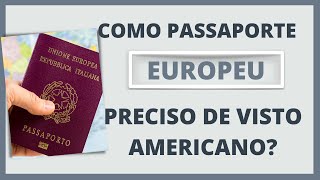 COM PASSAPORTE EUROPEU PRECISO DE VISTO AMERICANO [upl. by Sorkin]