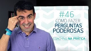 46 COMO APRENDER A FAZER PERGUNTAS PODEROSAS DE COACHING [upl. by Malva]