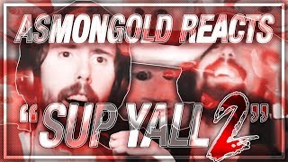 Asmongold Reacts To quotSup Yall 2quot With chat [upl. by Assiron776]