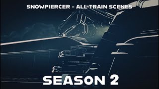 Snowpiercer  All Train Scenes  Season 2 [upl. by Irot]