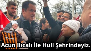 Hull City Maçını İzlemek ve Acun Ilıcalı İle Görüşmek İçin Hull Şehrindeyiz [upl. by Ttenneb]