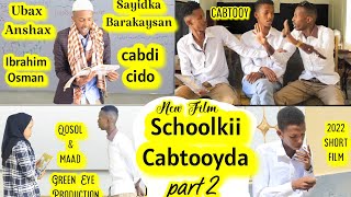 New Film Schoolkii Cabtooyda Part 2 Sayidka Barakaysan  Cabdi Cido  Ubax Anshax amp Jaqaaye [upl. by Pasho312]