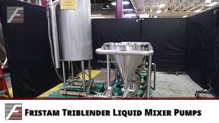 Fristam Triblender Liquid Mixer Pumps Demonstration [upl. by Ahcim]