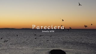 Pareciera  Jorochy MTH Video Lyric [upl. by Ardnos179]