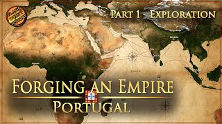 Forging an Empire  The Portuguese Empire  Part 1 Exploration [upl. by Eniamart]