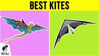 10 Best Kites 2019 [upl. by Fenelia]