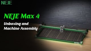 Machine Guide 1  NEJE Max 4 Assembly Instructions  Laser Engraver laser lasercutting 4k [upl. by Hnim]