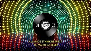 ALLIANCE ETHNIK RESPECT DJ MARIO DZ REMIX [upl. by Namrac]