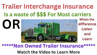 Trailer Interchange Vs Nonowned Trailer Insurance Which Is Better For Power Only Trucking [upl. by Berk171]